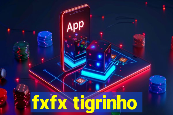 fxfx tigrinho